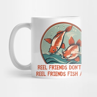 Reels Friends Don't Let Reel Friends Fish Alone Mug
